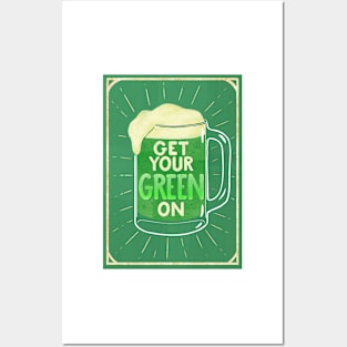 Get your Green On Saint Patricks Day Beer Posters and Art